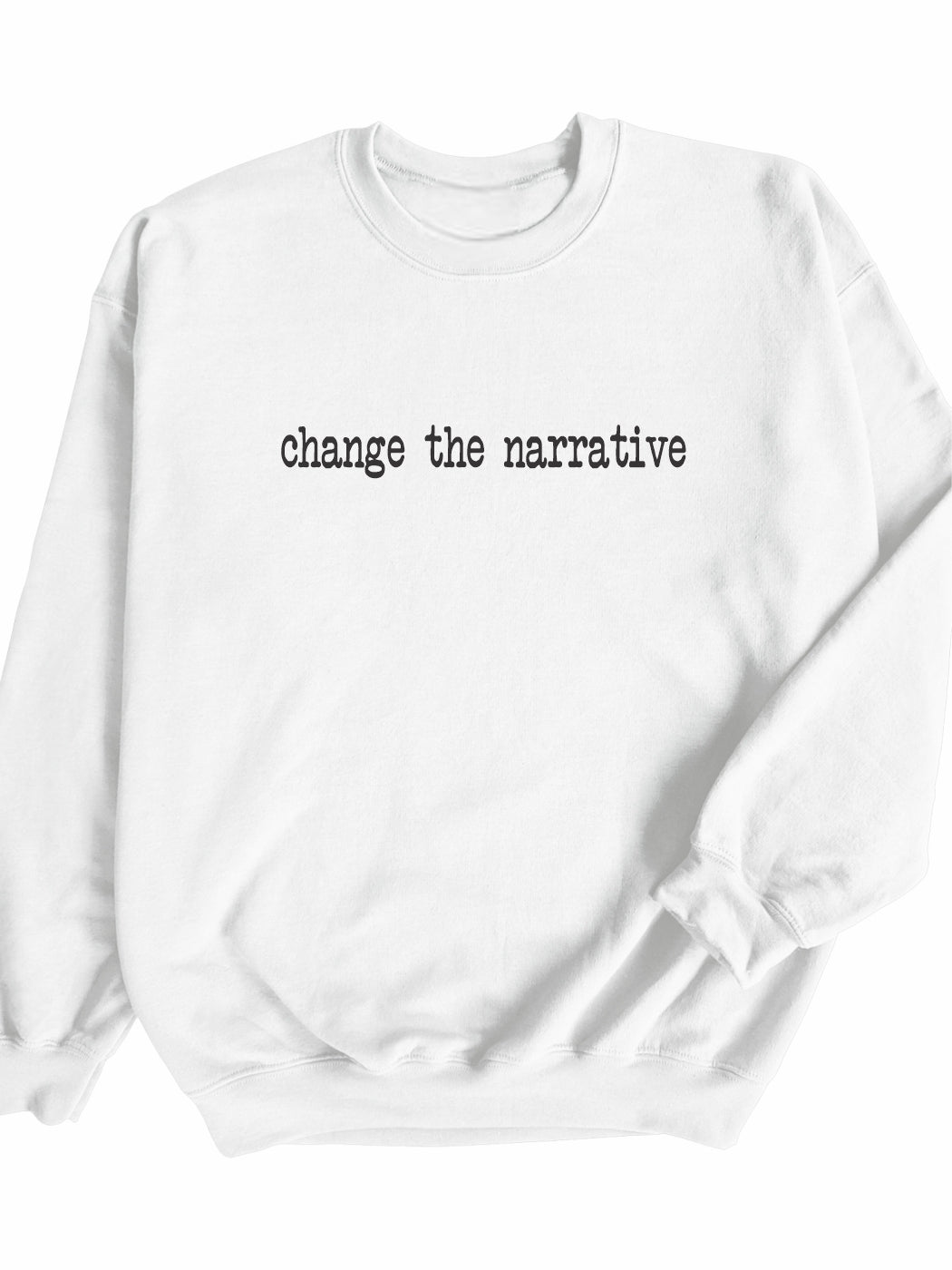 Rebranded "change the narrative" Crewneck Sweatshirt