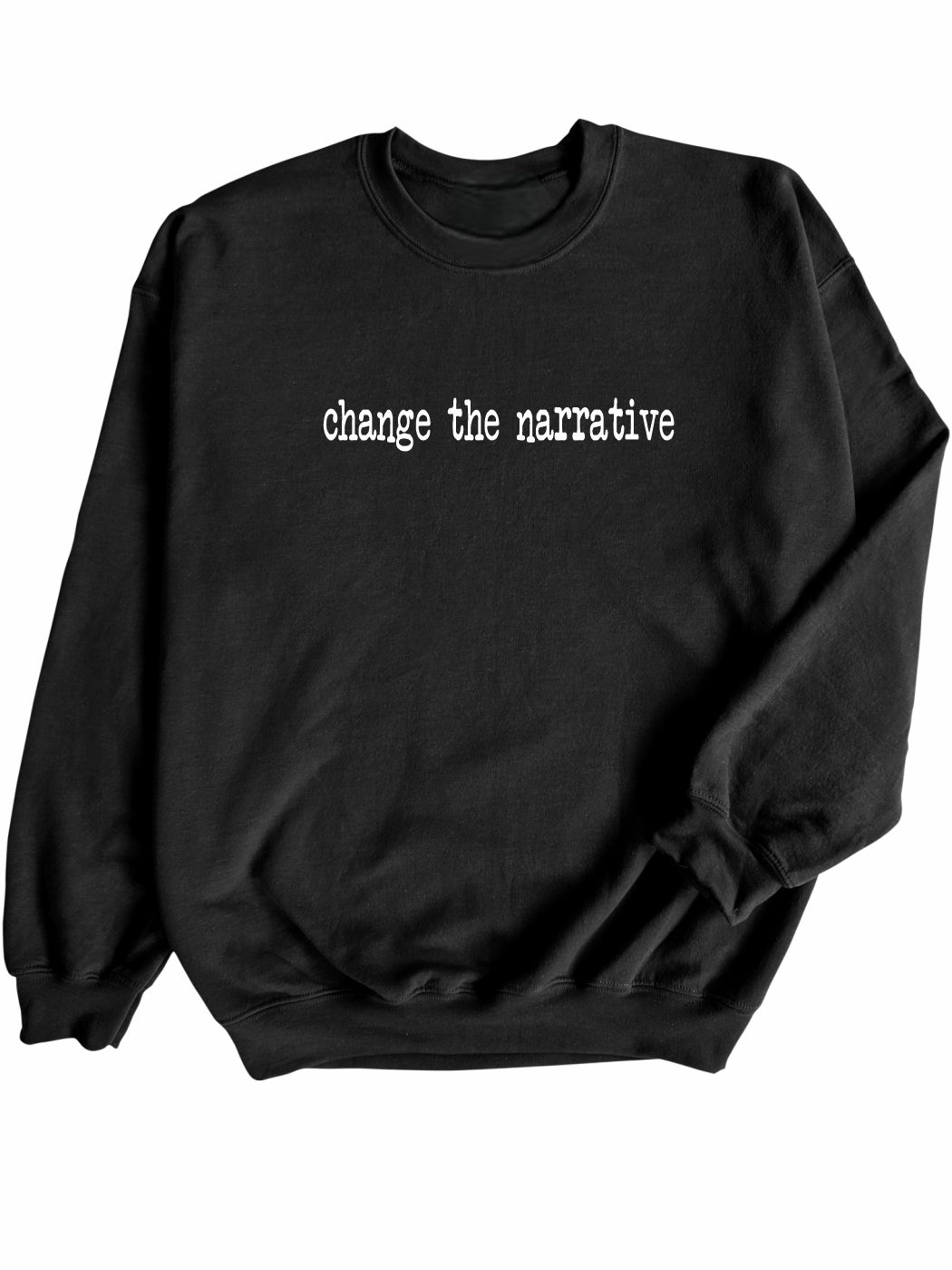 Rebranded "change the narrative" Crewneck Sweatshirt