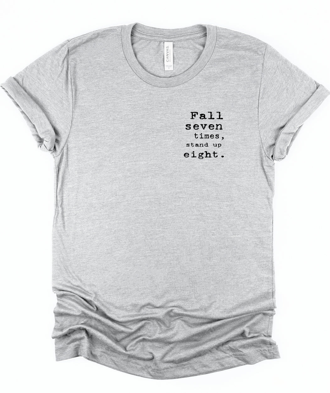 Rebranded "fall seven times, stand up eight." Crew Neck Tee