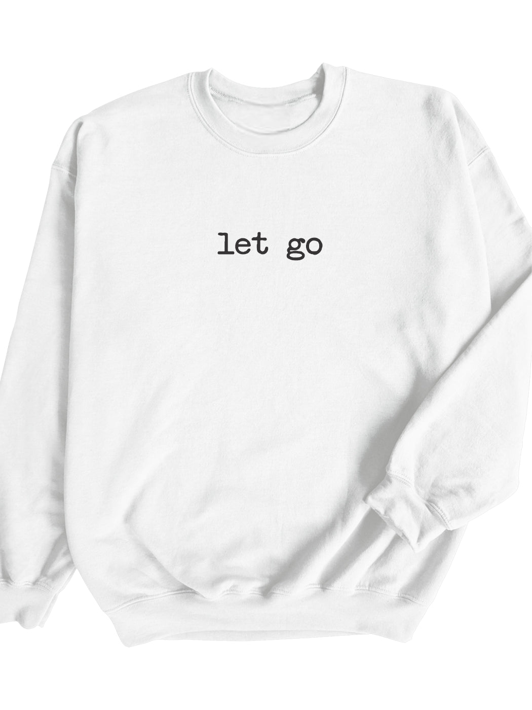 Rebranded "let go" Crewneck Sweatshirt