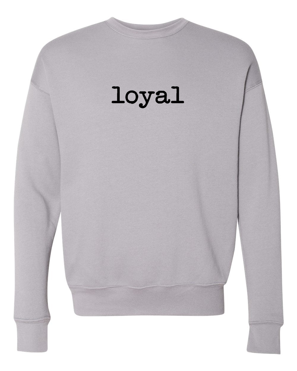 Rebranded "loyal" Premium Crewneck Sweatshirt