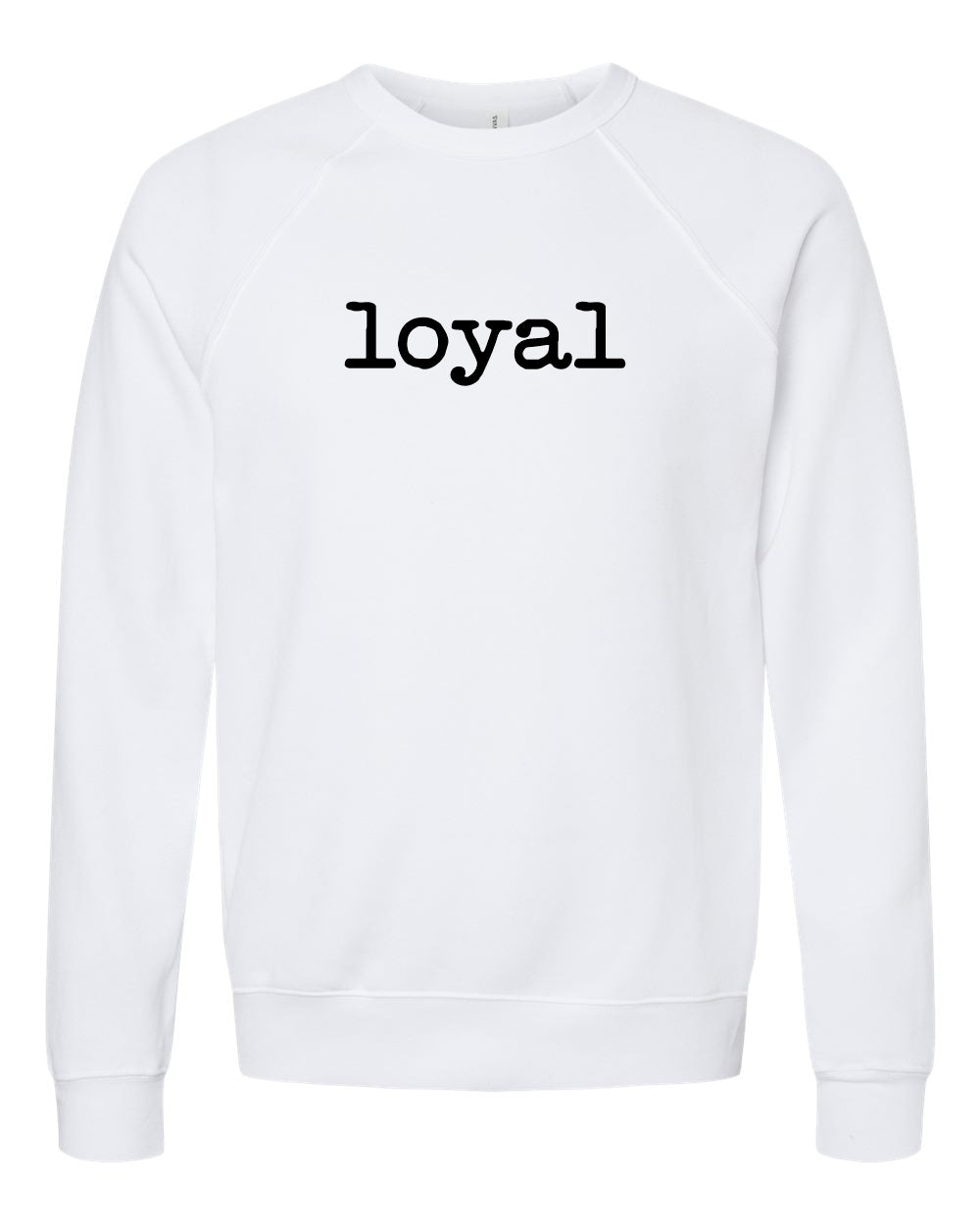 Rebranded "loyal" Premium Crewneck Sweatshirt