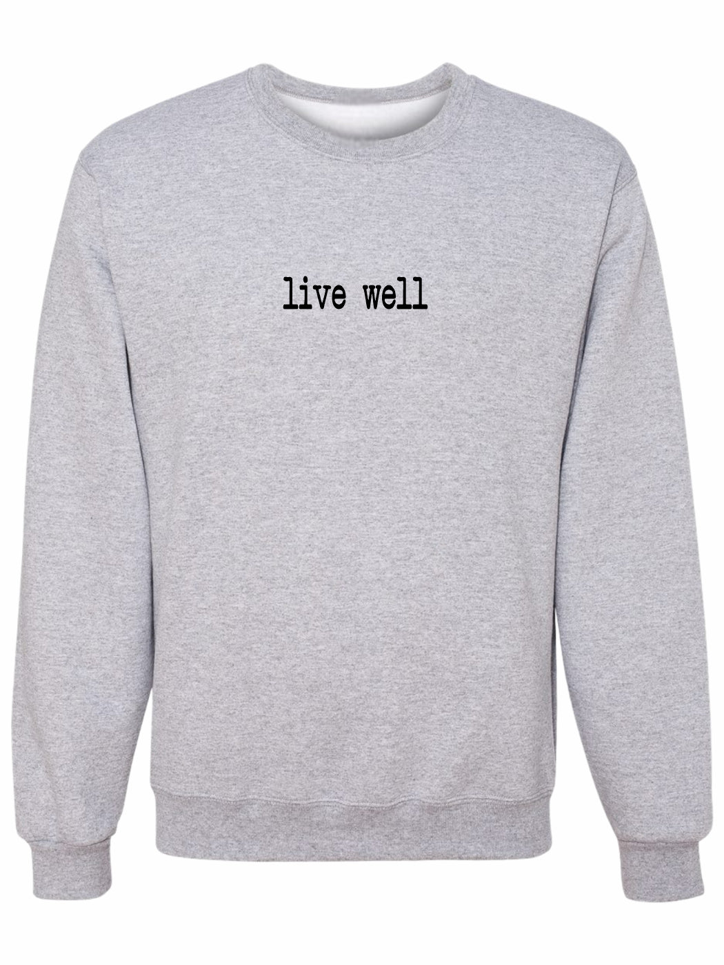 Rebranded "live well" Crewneck Sweatshirt