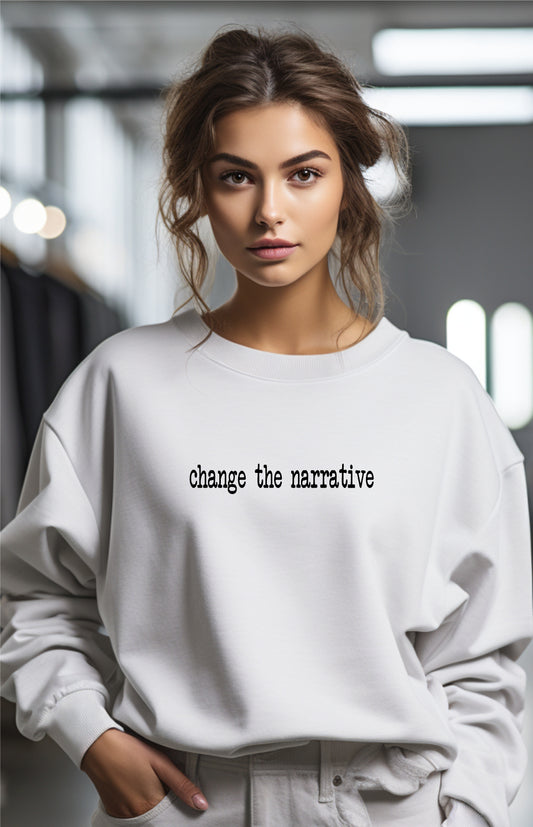 Rebranded "change the narrative" Crewneck Sweatshirt